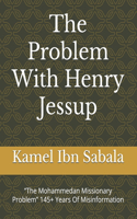 The Problem With Henry Jessup: "The Mohammedan Missionary Problem" 145+ Years Of Misinformation