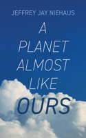 Planet Almost Like Ours