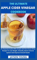 The Ultimate Apple Cider Vinegar Cookbook