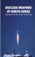 Nuclear Weapons Of North Korea