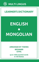 English-Mongolian Learner's Dictionary (Arranged by Themes, Beginner Level): (Mongolian Language)