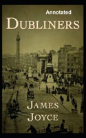 Dubliners Annotated By James Joyce