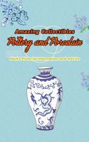 Amazing Collectibles Pottery and Porcelain