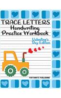 Trace Letters Handwriting Practice Workbook: Valentine's Day edition, Boys Valentine's Day Gift. NEW, original, cute.