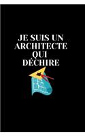 Je suis un ARCHITECTE QUI DÉCHIRE: 120 pages vides ligné, cahier 152 x 229 mm carnet de notes, cadeau formidable pour frére, soeur, père ou mère