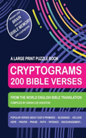 Cryptograms 200 Bible Verses - Large Print Puzzle Book: Scripture Quotes About God's Promises, Blessings, Love, Thanksgiving, Good Counsel, Patience, Hope, Prayer, Faith, Praise, Encouragement and Forgive