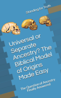 Universal or Separate Ancestry? The Biblical Model of Origins Made Easy