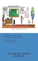 Teletrabajo Virtual: Lecciones Salón a tiempo completo EE