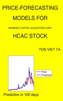 Price-Forecasting Models for Hennessy Capital Acquisition Corp. HCAC Stock