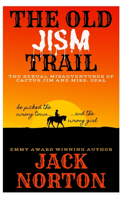 The Old Jism Trail: The Sexual Misadventures of Cactus Jim and Miss. Opal