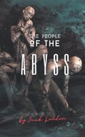 Classic edition THE PEOPLE OF THE ABYSS JACK LONDON: with original illustration