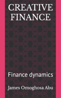 Creative Finance: Finance dynamics