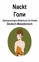 Deutsch-Mazedonisch Nackt / &#1043;&#1086;&#1083;&#1080; Zweisprachiges Bilderbuch für Kinder