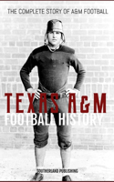 Complete History of Texas A&M Football