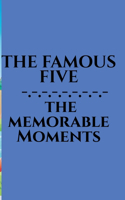 Famous Five - Memorable Moments