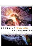 Learning WatchKit Programming: A Hands-On Guide to Creating watchOS 2 Applications