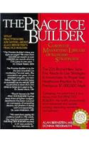 The Practice Builder: Complete Marketing Library of $1,000,000 Strategies