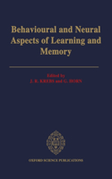 Behavioural and Neural Aspects of Learning and Memory