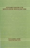 The Columbia Companion to the Twentieth-Century American Short Story