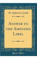 Answer to the Amended Libel (Classic Reprint)