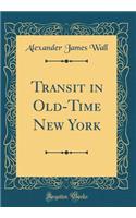 Transit in Old-Time New York (Classic Reprint)