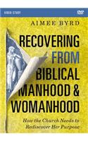 Recovering from Biblical Manhood and Womanhood Video Study: How the Church Needs to Rediscover Her Purpose