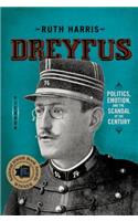 Dreyfus: Politics, Emotion, and the Scandal of the Century