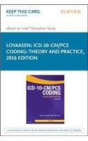 ICD-10-CM/PCs Coding: Theory and Practice, 2016 Edition - Elsevier eBook on Intel Education Study (Retail Access Card): Theory and Practice