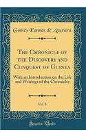 The Chronicle of the Discovery and Conquest of Guinea, Vol. 1