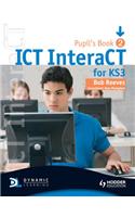 ICT InteraCT for Key Stage 3 Pupil's Book 2