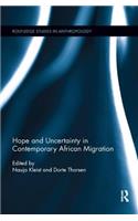 Hope and Uncertainty in Contemporary African Migration