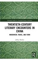 Twentieth-Century Literary Encounters in China