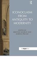 Iconoclasm from Antiquity to Modernity