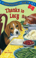 Absolutely Lucy #6: Thanks to Lucy: Thanks to Lucy(6 Lucy)