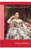 Ingres Then, and Now