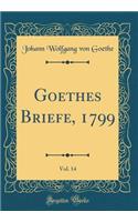 Goethes Briefe, 1799, Vol. 14 (Classic Reprint)