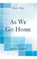 As We Go Home (Classic Reprint)