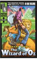 The Wizard of Oz: The Graphic Novel and Original Text in one Volume