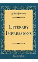 Literary Impressions (Classic Reprint)