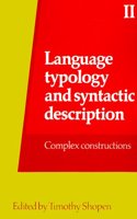 Language Typology and Syntactic Description: Volume 2, Complex Constructions