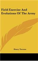 Field Exercise and Evolutions of the Army