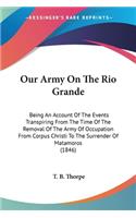 Our Army On The Rio Grande