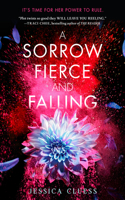 Sorrow Fierce and Falling (Kingdom on Fire, Book Three)