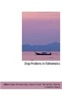 Shop Problems in Mathematics: (English)