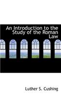 An Introduction to the Study of the Roman Law