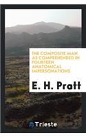 The Composite Man as Comprehended in Fourteen Anatomical Impersonations