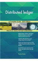 Distributed ledger A Complete Guide - 2019 Edition