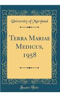 Terra Mariae Medicus, 1958 (Classic Reprint)