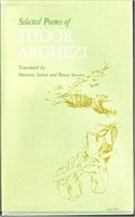 Selected Poems of Tudor Arghezi: