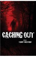 Caching Out